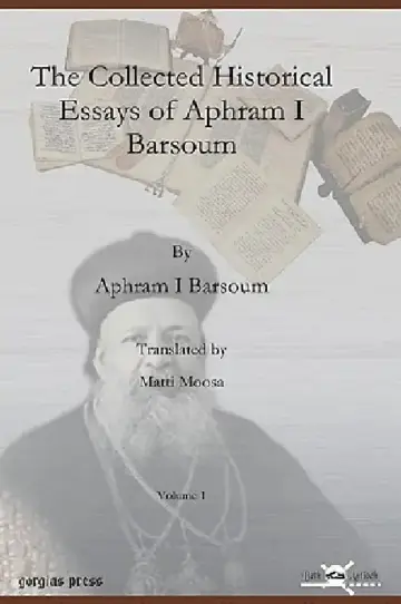 Cover of The Collected Historical Essays of Aphram I Barsoum