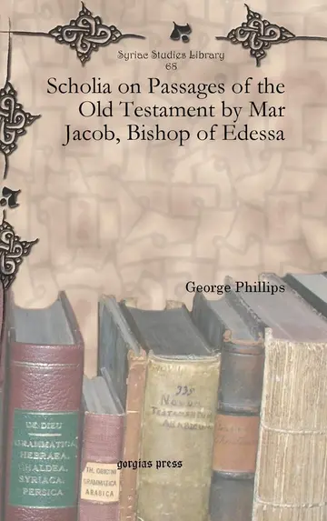 Cover of Scholia on Passages of the Old Testament by Mar Jacob, Bishop of Edessa