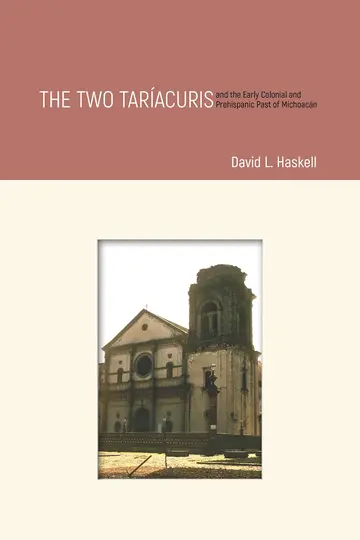 Cover of The Two Taríacuris and the Early Colonial and Prehispanic Past of Michoacán