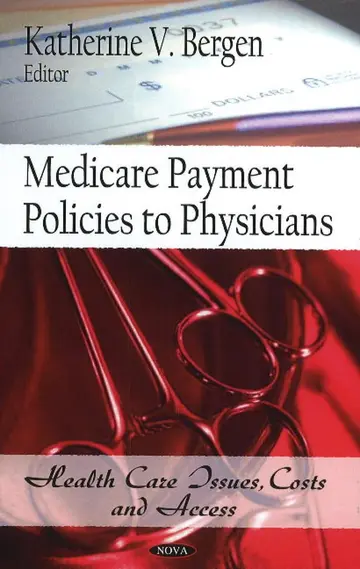 Cover of Medicare Payment Policies to Physicians