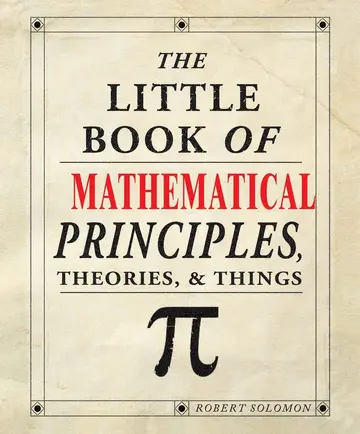 Cover of The Little Book of Mathematical Principles, Theories & Things