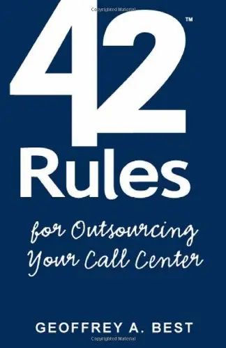 Cover of 42 Rules for Outsourcing Your Call Center