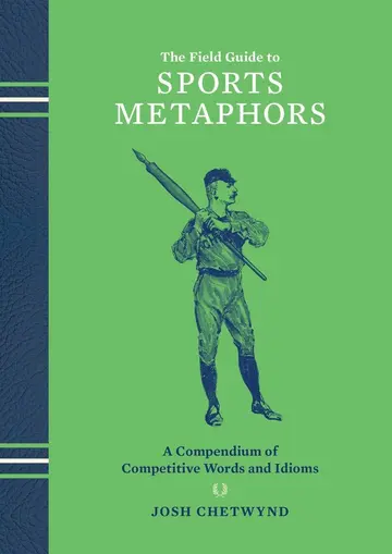 Cover of The Field Guide to Sports Metaphors