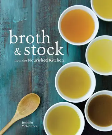 Cover of Broth and Stock from the Nourished Kitchen