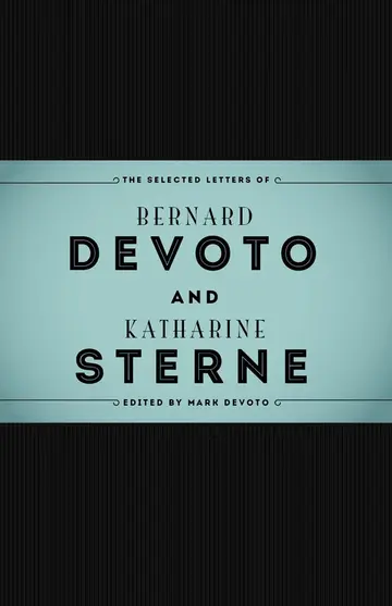 Cover of The Selected Letters of Bernard Devoto and Katharine Sterne