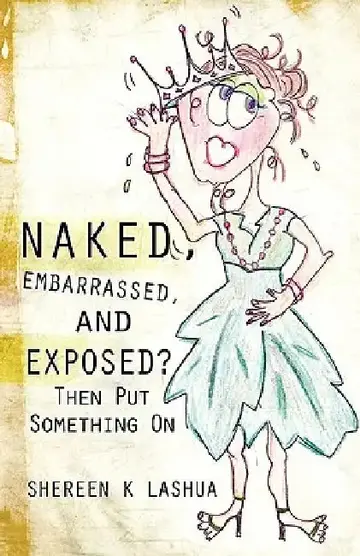 Cover of Naked, Embarrassed, and Exposed?