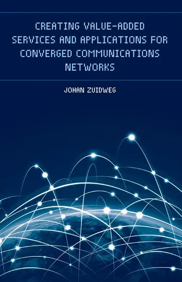 Cover of Creating Value-Added Services and Applications for Converged Communications Networks