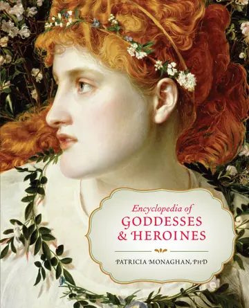 Cover of Encyclopedia of Goddesses and Heroines