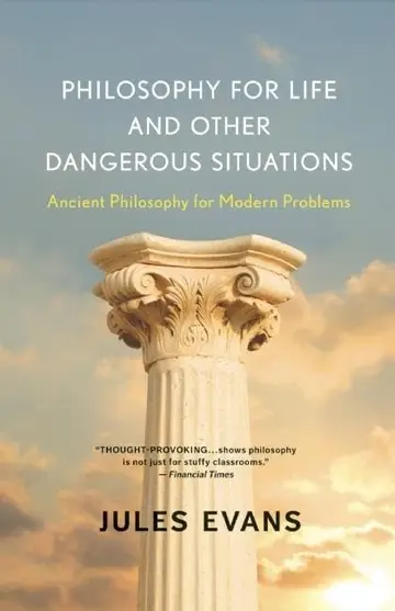 Cover of Philosophy for Life and Other Dangerous Situations