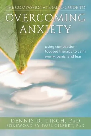 Cover of The Compassionate-Mind Guide to Overcoming Anxiety