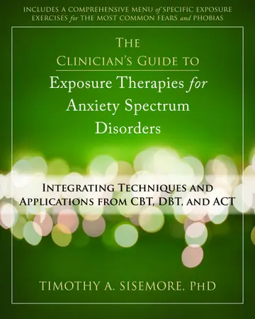 Cover of The Clinician's Guide to Exposure Therapies for Anxiety Spectrum Disorders