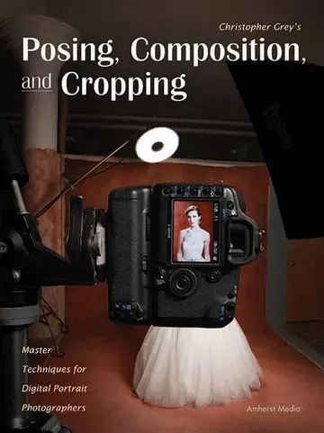 Cover of Posing, Composition, and Cropping
