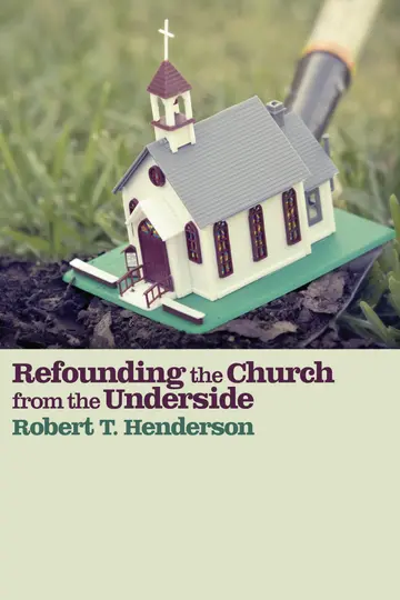 Cover of Refounding the Church from the Underside