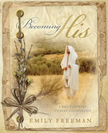 Cover of Becoming His - A Daily Journey Toward Discipleship