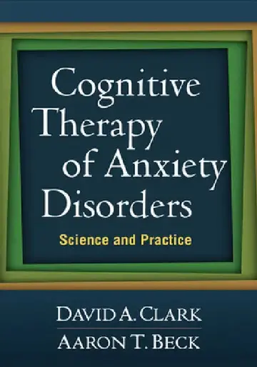Cover of Cognitive Therapy of Anxiety Disorders