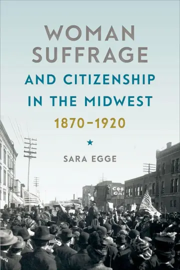 Cover of Woman Suffrage and Citizenship in the Midwest, 1870-1920