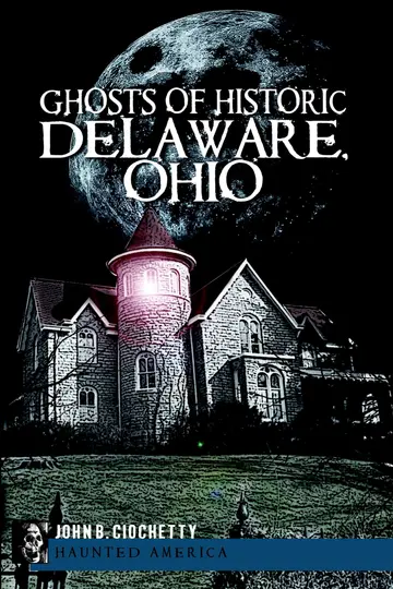 Cover of Ghosts of Historic Delaware, Ohio