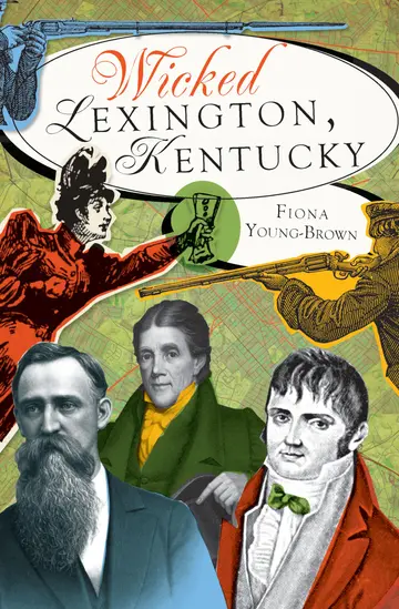 Cover of Wicked Lexington, Kentucky