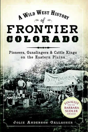 Cover of A Wild West History of Frontier Colorado