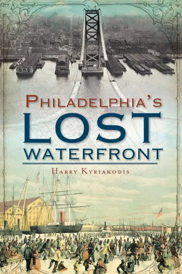 Cover of Philadelphia's Lost Waterfront