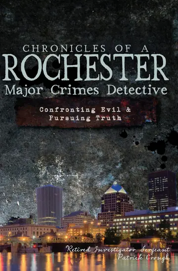Cover of Chronicles of a Rochester Major Crimes Detective