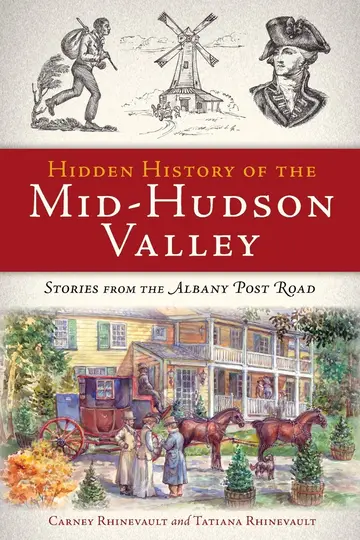 Cover of Hidden History of the Mid-Hudson Valley