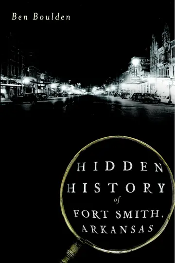 Cover of Hidden History of Fort Smith, Arkansas
