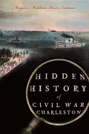Cover of Hidden History of Civil War Charleston