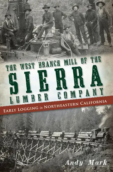 Cover of The West Branch Mill of the Sierra Lumber Company