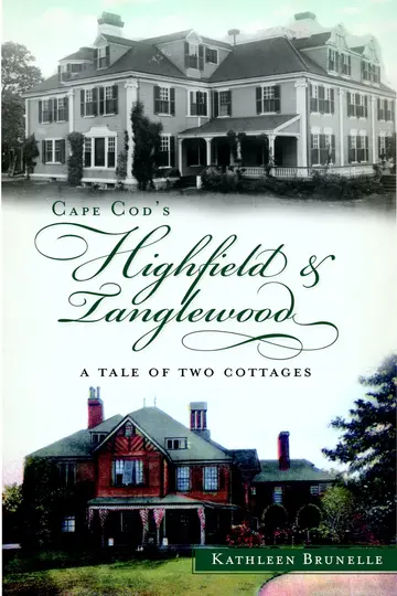 Cover of Cape Cod's Highfield & Tanglewood