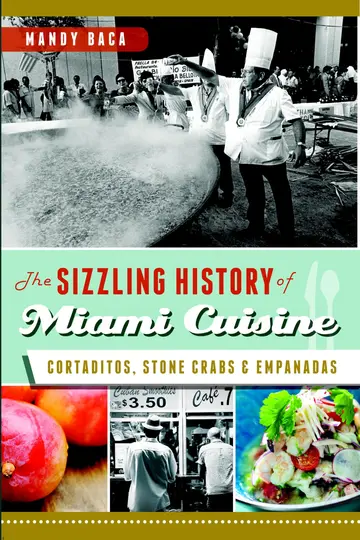Cover of The Sizzling History of Miami Cuisine