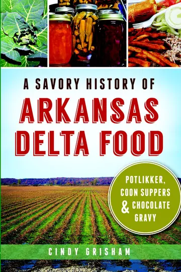 Cover of A Savory History of Arkansas Delta Food