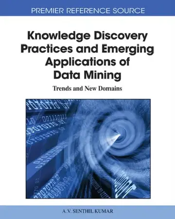 Cover of Knowledge Discovery Practices and Emerging Applications of Data Mining