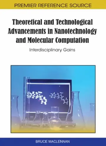 Cover of Theoretical and Technological Advancements in Nanotechnology and Molecular Computation