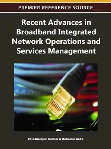 Cover of Recent Advances in Broadband Integrated Network Operations and Services Management