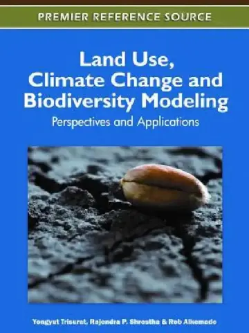 Cover of Land Use, Climate Change and Biodiversity Modeling