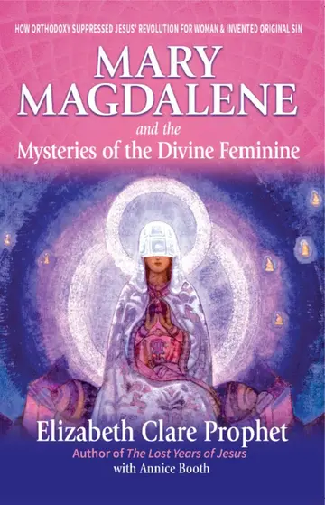 Cover of Mary Magdalene and the Mysteries of the Divine Feminine