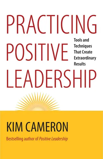 Cover of Practicing Positive Leadership; Tools and Techniques That Create Extraordinary Results