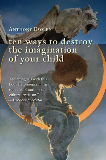 Cover of Ten Ways to Destroy the Imagination of Your Child