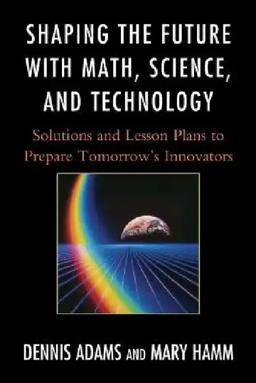 Cover of Shaping the Future with Math, Science, and Technology
