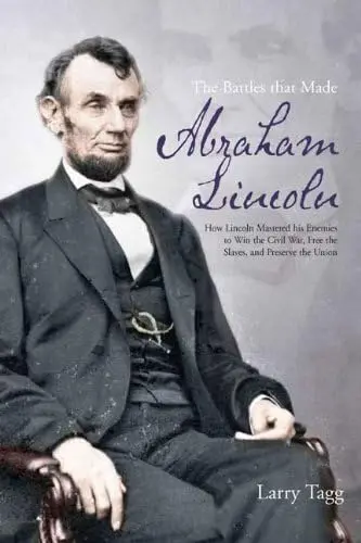 Cover of The Battles That Made Abraham Lincoln