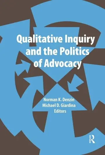 Cover of Qualitative Inquiry and the Politics of Advocacy