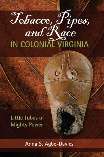 Cover of Tobacco, Pipes, and Race in Colonial Virginia