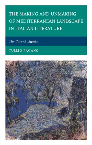 Cover of The Making and Unmaking of Mediterranean Landscape in Italian Literature