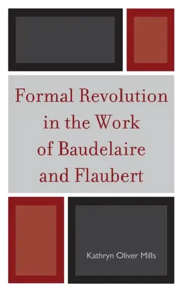 Cover of Formal Revolution in the Work of Baudelaire and Flaubert