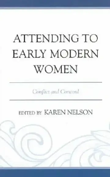 Cover of Attending to Early Modern Women