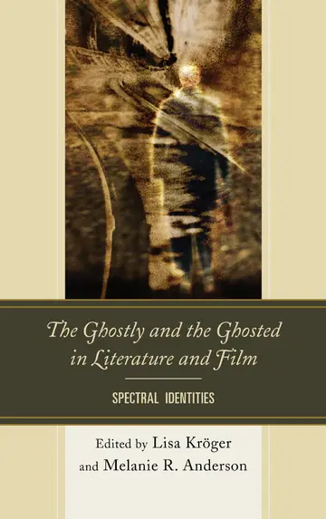 Cover of The Ghostly and the Ghosted in Literature and Film