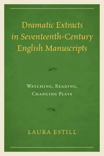 Cover of Dramatic Extracts in Seventeenth-Century English Manuscripts