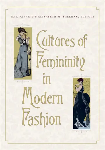 Cover of Cultures of Femininity in Modern Fashion