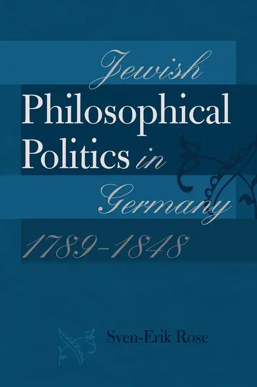Cover of Jewish Philosophical Politics in Germany, 1789-1848
